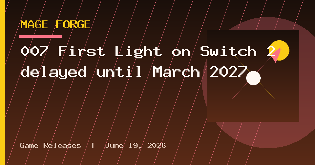 007 First Light on Switch 2 delayed until March 2027