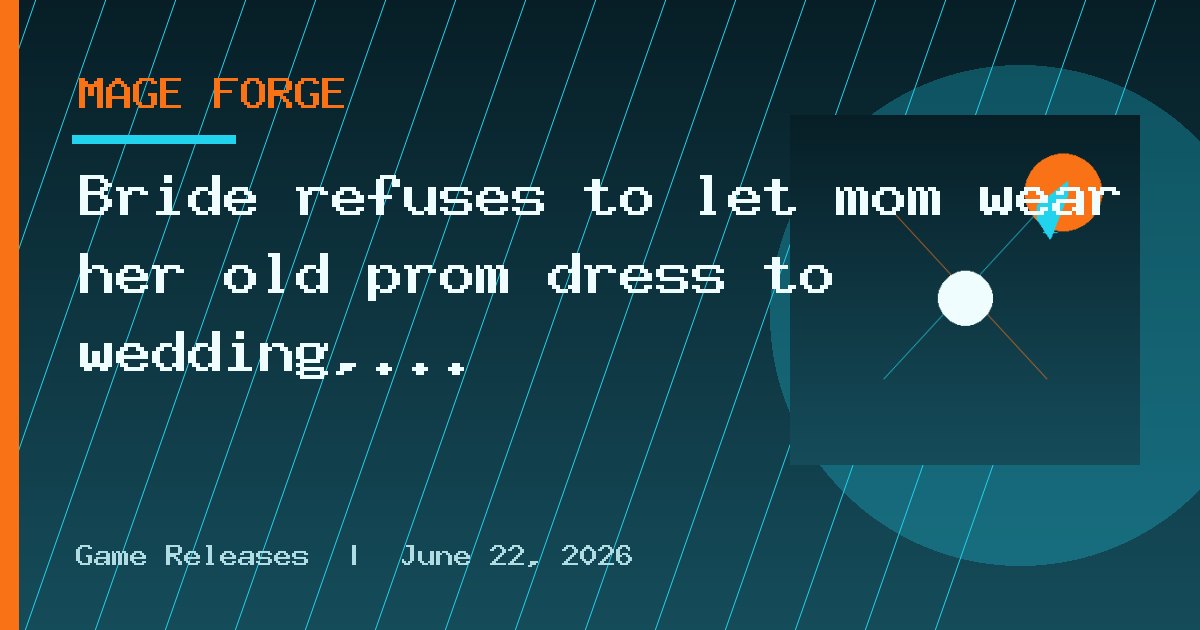 Bride refuses to let mom wear her old prom dress to wedding, and their