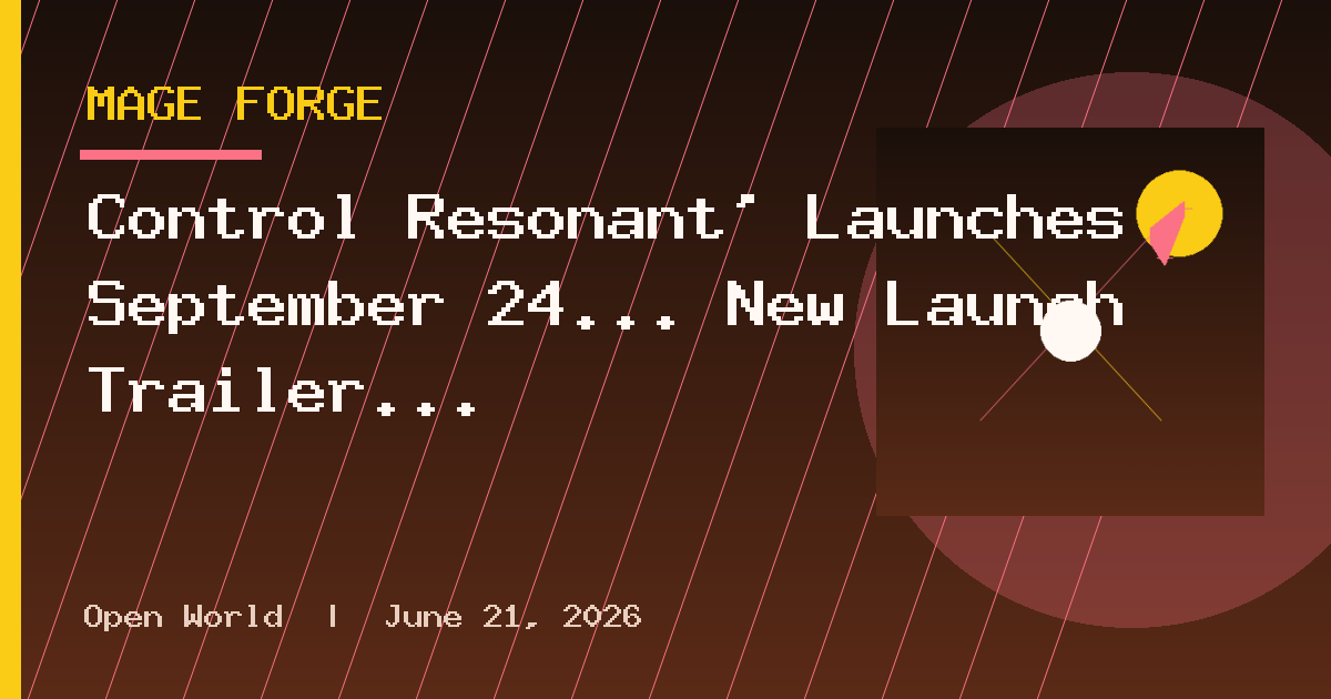 Control Resonant' Launches September 24... New Launch Trailer Released