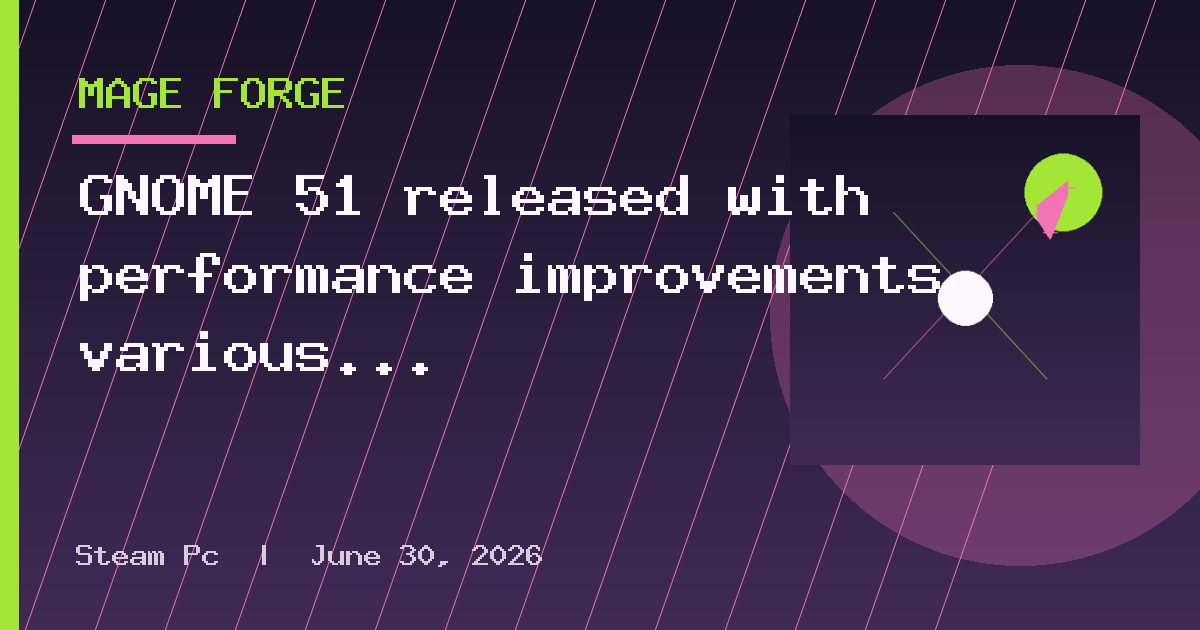 GNOME 51 released with performance improvements, various app upgrades