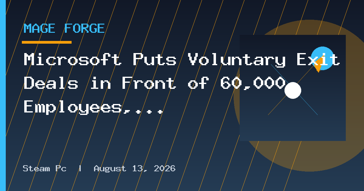 Microsoft Puts Voluntary Exit Deals in Front of 60,000 Employees, Layoffs Not