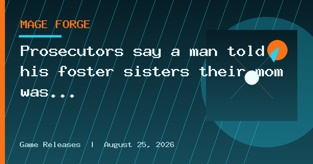 Prosecutors say a man told his foster sisters their mom was cremated in Mexico