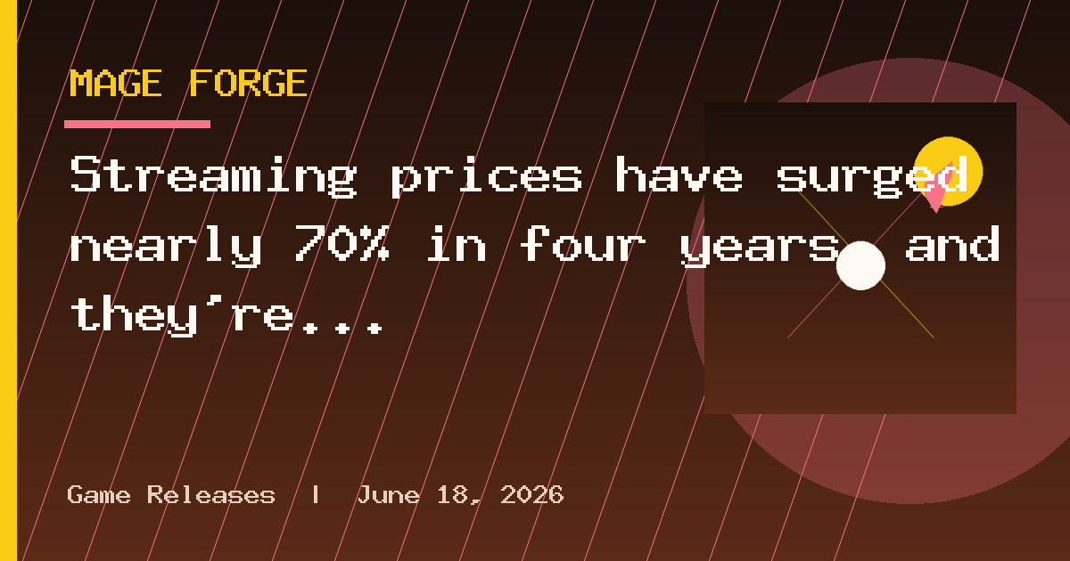 Streaming prices have surged nearly 70% in four years, and they're still going